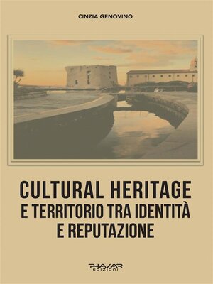 cover image of Cultural heritage e territorio tra identità e reputazione